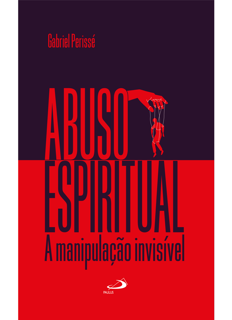 Abuso Espiritual: A Manipulação Invisível
