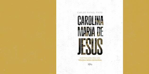 Livro_CarolinaMariadeJesus_TeologiaNegra_630x313