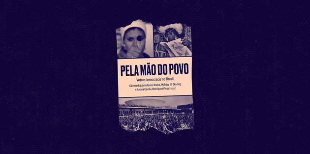 Pela mao do povo. Voto e domocracia no Brasil_630x313